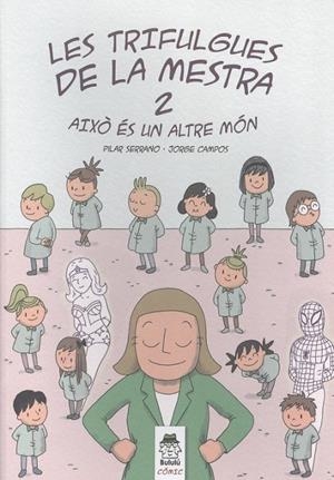 TRIFULGUES DE LA MESTRA 02, LES : AIXÒ ÉS UN ALTRE MÓN | 9788412184846 | SERRANO BURGOS, PILAR