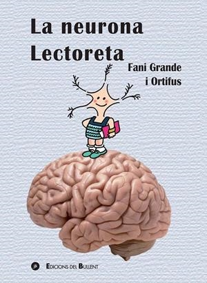 NEURONA LECTORETA, LA | 9788499042305 | GRANDE SERRANO, FANI