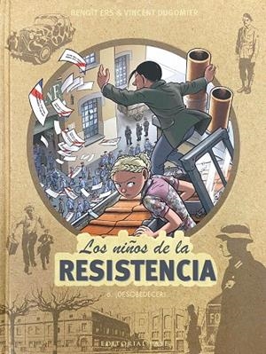 NIÑOS DE LA RESISTENCIA 06, LOS : ¡DESOBEDECER! | 9788417760748 | DUGOMIER / ERS