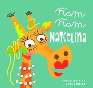 ÑAM, ÑAM MARCELINA | 9788417272791 | IGLESIAS / SANCHEZ