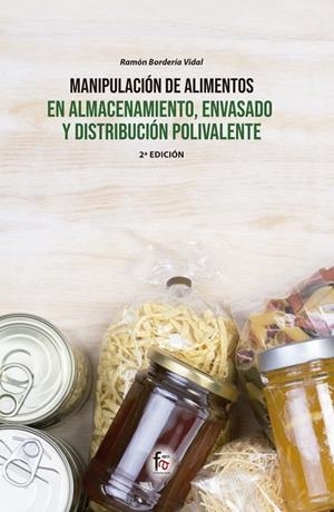 MANIPULACIÓN DE ALIMENTOS EN ALMACENAMIENTO, ENVASADO | 9788413239972 | BORDERIA VIDAL, RAMON