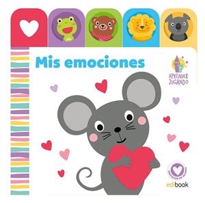 APRENDER JUGANDO - MIS EMOCIONES | 9788491961413