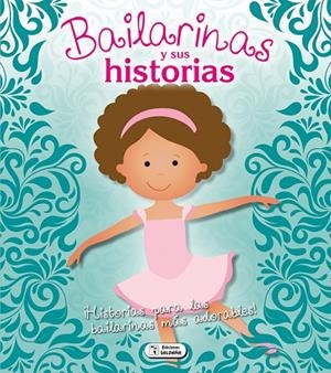 BAILARINAS Y SUS HISTORIAS | 9788499399386