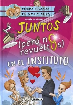 JUNTOS PERO NO REVUELTOS EN EL INSTITUTO | 9788467771619 | MAÑERU, MARIA