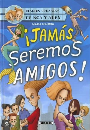 ¡JAMAS SEREMOS AMIGOS! | 9788467771602 | MAÑERU, MARIA