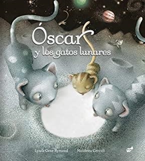 ÓSCAR Y LOS GATOS LUNARES | 9788492595686 | LYNDA GENE, RYMOND