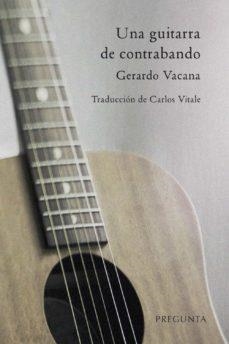 GUITARRA DE CONTRABANDO, UNA | 9788417532413 | VACANA, GERARDO