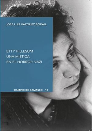 ETTY HILLESUM. UNA MÍSTICA EN EL HORROR NAZI | 9788412120967 | VÁZQUEZ BORAU, JOSÉ LUIS
