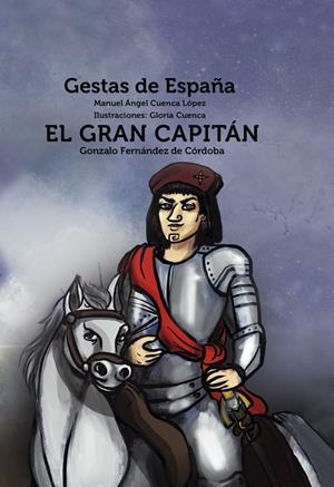 GRAN CAPITÁN, EL | 9788418079344 | CUENCA LÓPEZ, MANUEL ÁNGEL
