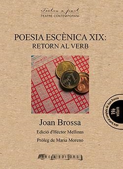 POESIA ESCENICA XIX : RETORN AL VERB | 9788412129564 | BROSSA, JOAN