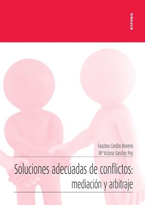 SOLUCIONES ADECUADAS DE CONFLICTOS : MEDIACION Y ARBITRAJE | 9788431335212 | CORDON MORENO, FAUSTINO / SANCHEZ POS, V.