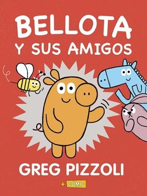 BELLOTA Y SUS AMIGOS | 9788469866573 | PIZZOLI, GREG