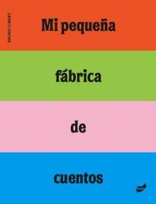 MI PEQUEÑA FÁBRICA DE CUENTOS | 9788496473959 | GIBERT, BRUNO