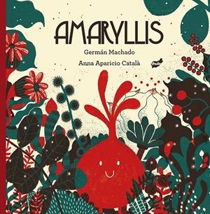 AMARYLLIS | 9788416817474 | MACHADO, GERMÁN