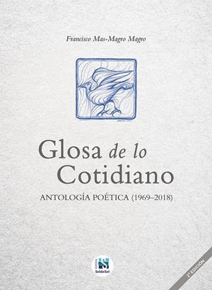 GLOSA DE LO COTIDIANO ANTOLOGIA POETICA 1969-2018 (2ED) | 9788412195996 | MAS-MAGRO MAGRO, FRANCISCO
