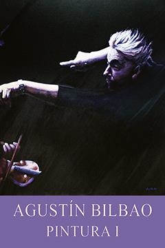 AGUSTIN BILBAO PINTURA I | 9788417634612 | BILBAO ABAD, AGUSTIN