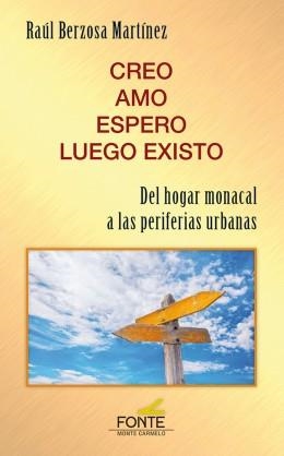 CREO, AMO, ESPERO, LUEGO EXISTO | 9788418303128 | BERZOSA MARTINEZ, RAUL