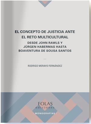 CONCEPTO DE JUSTICIA ANTE EL RETO MULTICULTURAL, EL | 9788418079092 | MERAYO FERNÁNDEZ, RODRIGO