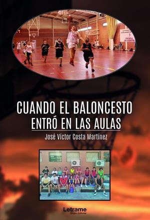 CUANDO EL BALONCESTO ENTRÓ EN LAS AULAS | 9788418468537 | COSTA MARTÍNEZ, JOSÉ VÍCTOR