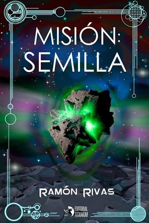 MISION SEMILLA | 9788412144857 | RIVAS, RAMÓN