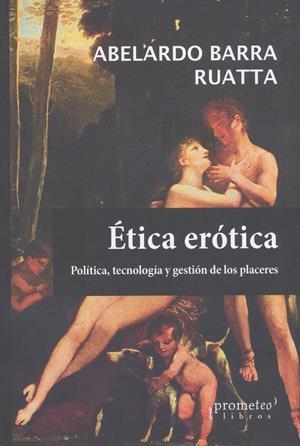ETICA EROTICA | 9789875749894 | BARRA RUATTA, ABELARDO