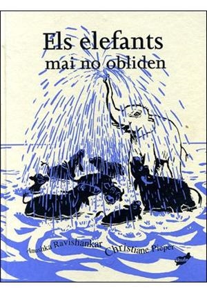 ELEFANTS MAI NO OBLIDEN, ELS | 9788496473805 | RAVISHANKAR, ANUSHKA