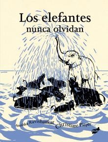 ELEFANTES NUNCA OLVIDAN, LOS | 9788496473799 | RAVISHANKAR, ANUSHKA