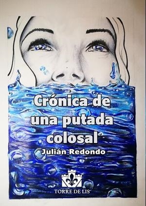 CRÓNICA DE UNA PUTADA COLOSAL | 9788412242409 | REDONDO PÉREZ, JULIÁN