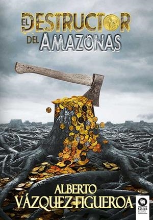 DESTRUCTOR DEL AMAZONAS, EL | 9788418263279 | VÁZQUEZ-FIGUEROA, ALBERTO