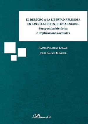 DERECHO A LA LIBERTAD RELIGIOSA EN LAS RELACIONES IGLESIA-ESTADO, EL | 9788413248219 | PALOMINO LOZANO, RAFAEL / SALINAS MENGUAL
