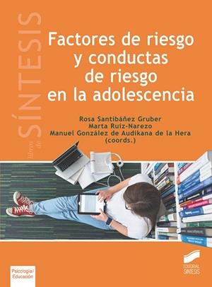 FACTORES DE RIESGO Y CONDUCTAS DE RIESGO EN LA ADOLESCENCIA | 9788491714910 | SANTIBAÑEZ GRUBER, ROSA / RUIZ-NAREZO, MAR