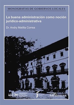 BUENA ADMINISTRACION COMO NOCION JURIDICA, LA | 9788413248172 | MATILLA CORREA, ANDRY