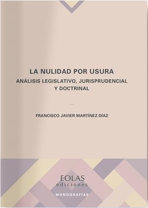 NULIDAD POR USURA, LA | 9788418079269 | MARTÍNEZ DÍAZ, FRANCISCO JAVIER