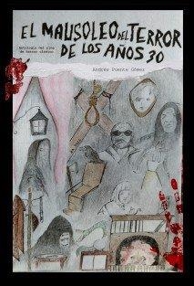 MAUSOLEO DEL TERROR DE LOS AÑOS 30, EL. ANTOLOGÍA DEL CINE DE TERROR CLÁSICO | 9788468545257 | PUENTE GOMEZ, ANDRES