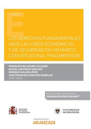 DERECHOS FUNDAMENTALES ANTE LAS CRISIS ECONOMICAS Y DE SEGURIDAD EN UN MARCO CONSTITUCIONAL FRAGMENTADO | 9788413466040 | GUILLEN LOPEZ, ENRIQUE / SANCHEZ BARRILAO, JUAN F.