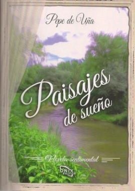 PAISAJES DE SUEÑO | 9788494285615 | DE UÑA, PEPE