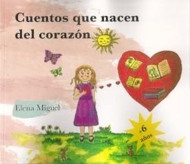 CUENTOS QUE NACEN DEL CORAZÓN | 9788412151954 | MIGUEL, ELENA