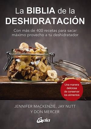 BIBLIA DE LA DESHIDRATACIÓN, LA | 9788484458449 | MACKENZIE, JENNIFER / NUTT, JAY / MERCER, DON