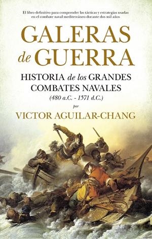 GALERAS DE GUERRA | 9788418346392 | AGUILAR CHANG, VICTOR MANFREDO