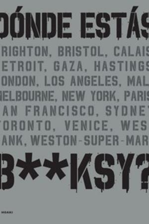 DONDE ESTAS BANKSY? | 9788417656348 | VARIOS AUTORES
