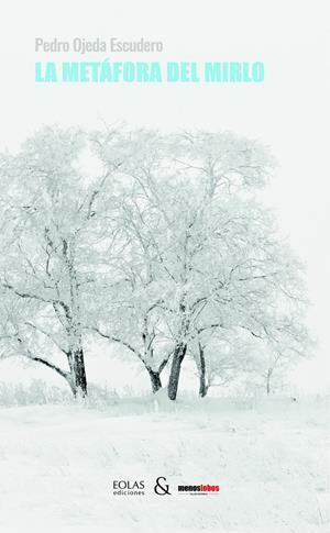 METÁFORA DEL MIRLO, LA | 9788418079498 | OJEDA ESCUDERO, PEDRO