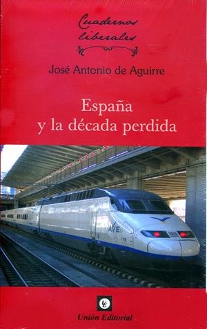 ESPAÑA Y LA DECADA PERDIDA | 9788472098138 | AGUIRRE, JOSE ANTONIO