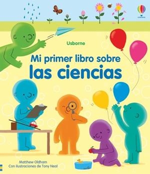 MI PRIMER LIBRO SOBRE LAS CIENCIAS | 9781474987110 | OLDHAM, MATTHEW