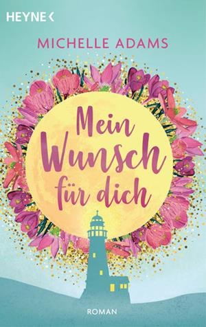 MEIN WUNSCH FUR DICH | 9783453424241 | ADAMS, MICHELLE