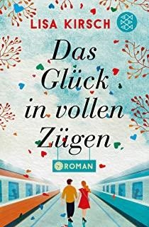 DAS GLUCK IN VOLLEN ZUGEN | 9783596700295 | KIRSCH, LISA