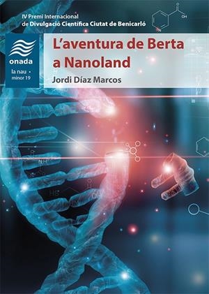 AVENTURA DE BERTA A NANOLAND, L' | 9788417638603 | DÍAZ MARCOS, JORDI