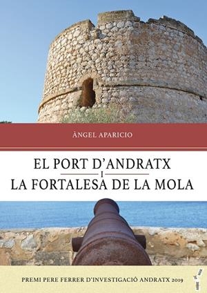 PORT D'ANDRATX I LA FORTALESA DE LA MOLA, EL | 9788418441059 | APARICIO I PASQUAL, ÀNGEL