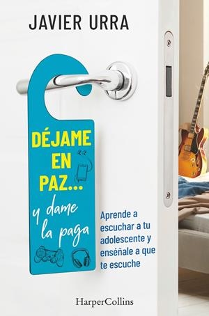 DÉJAME EN PAZ…, Y DAME LA PAGA | 9788491395614 | URRA, JAVIER