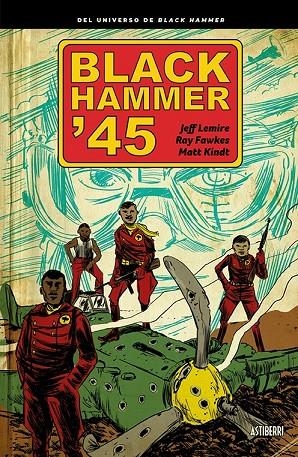 BLACK HAMMER '45 | 9788418215155 | KINDT / LEMIRE