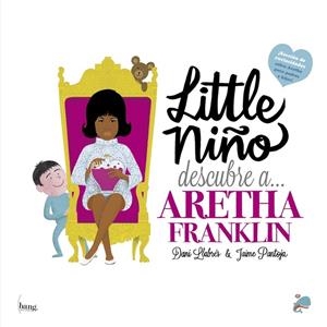 LITTLE NIÑO DESCUBRE A ARETHA FRANKLIN | 9788418101144 | LLABRES / PANTOJA